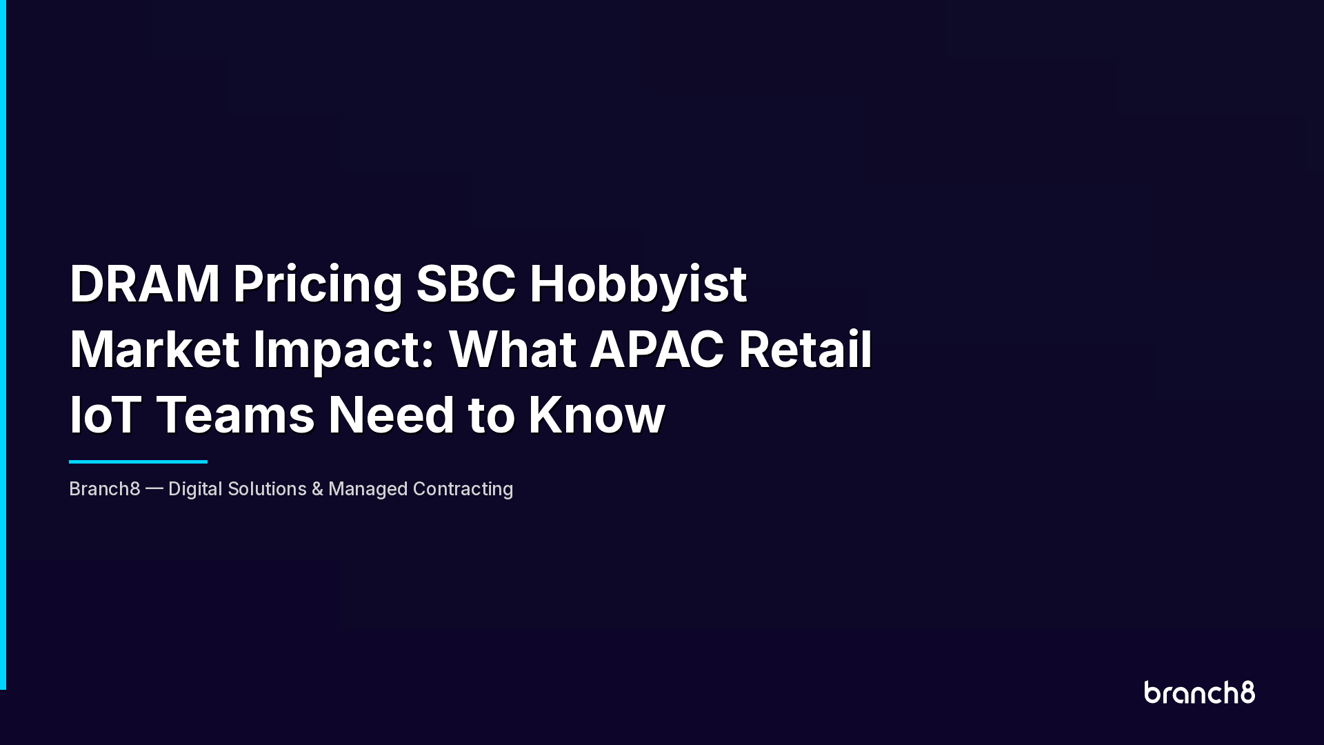 DRAM Pricing SBC Hobbyist Market Impact: What APAC Retail IoT Teams Need to Know - Hero Image