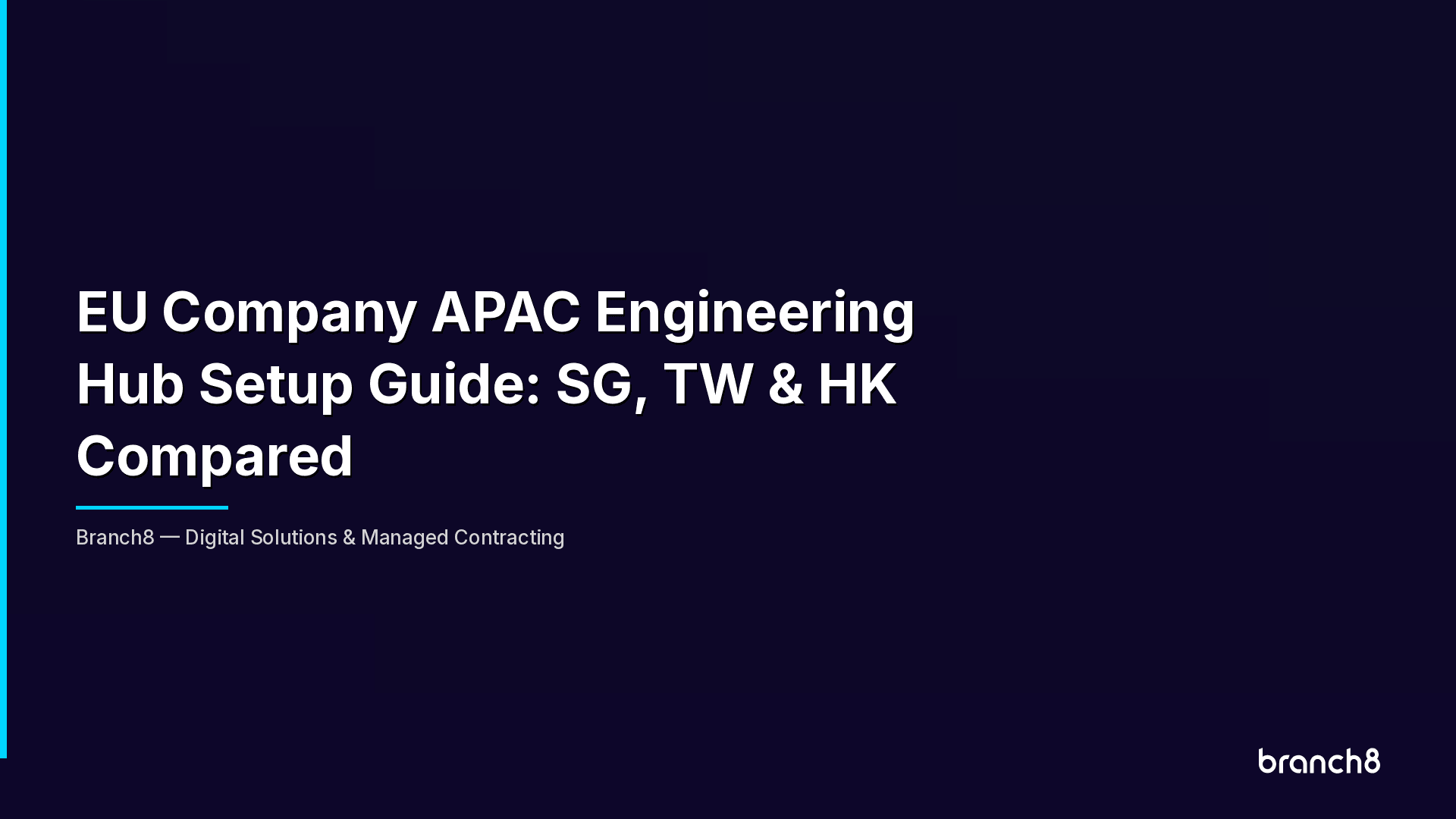 EU Company APAC Engineering Hub Setup Guide: SG, TW & HK Compared - Hero Image