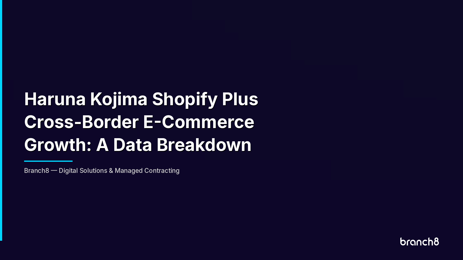 Haruna Kojima Shopify Plus Cross-Border E-Commerce Growth: A Data Breakdown - Hero Image
