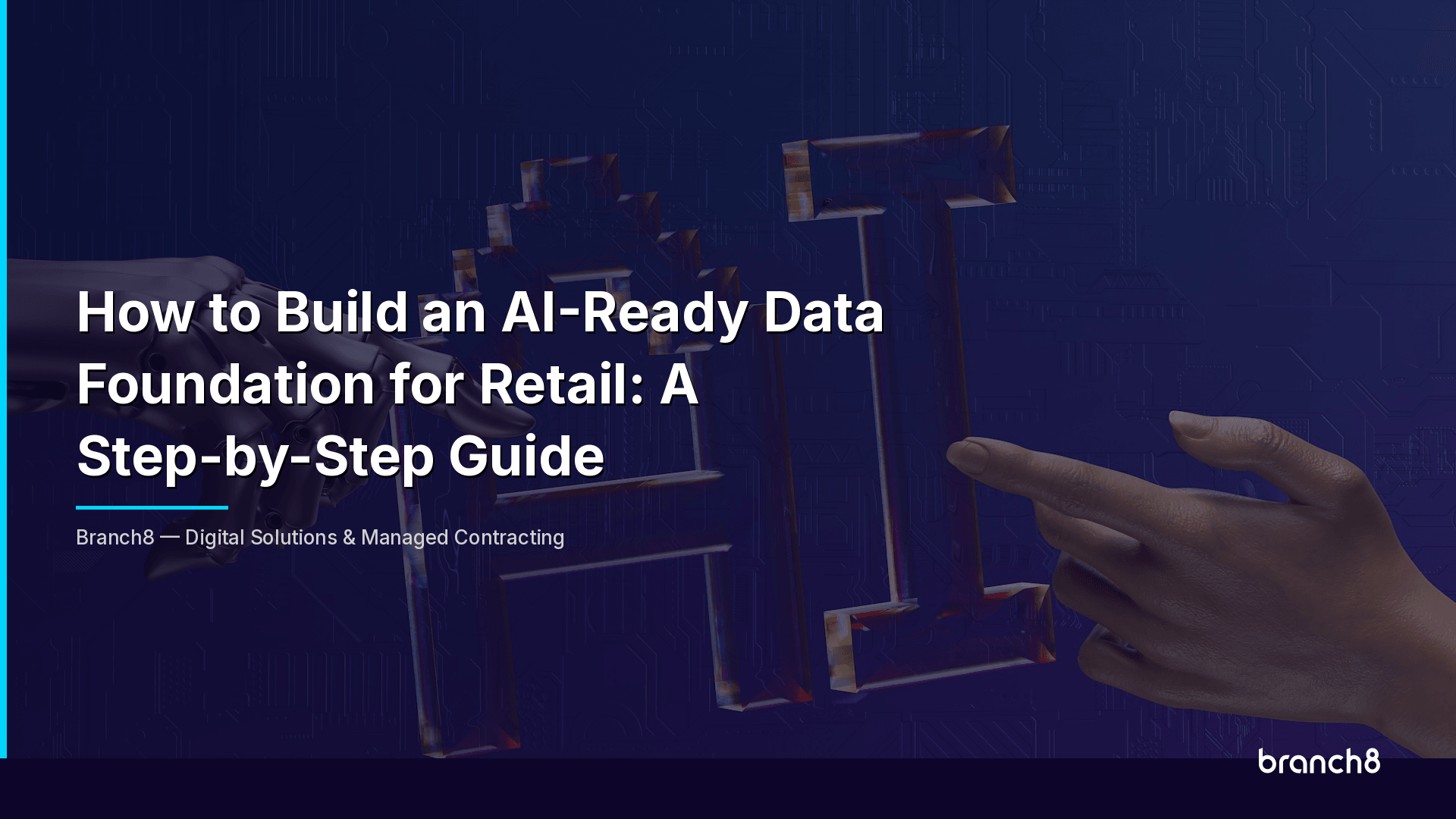 How to Build an AI-Ready Data Foundation for Retail: A Step-by-Step Guide - Hero Image