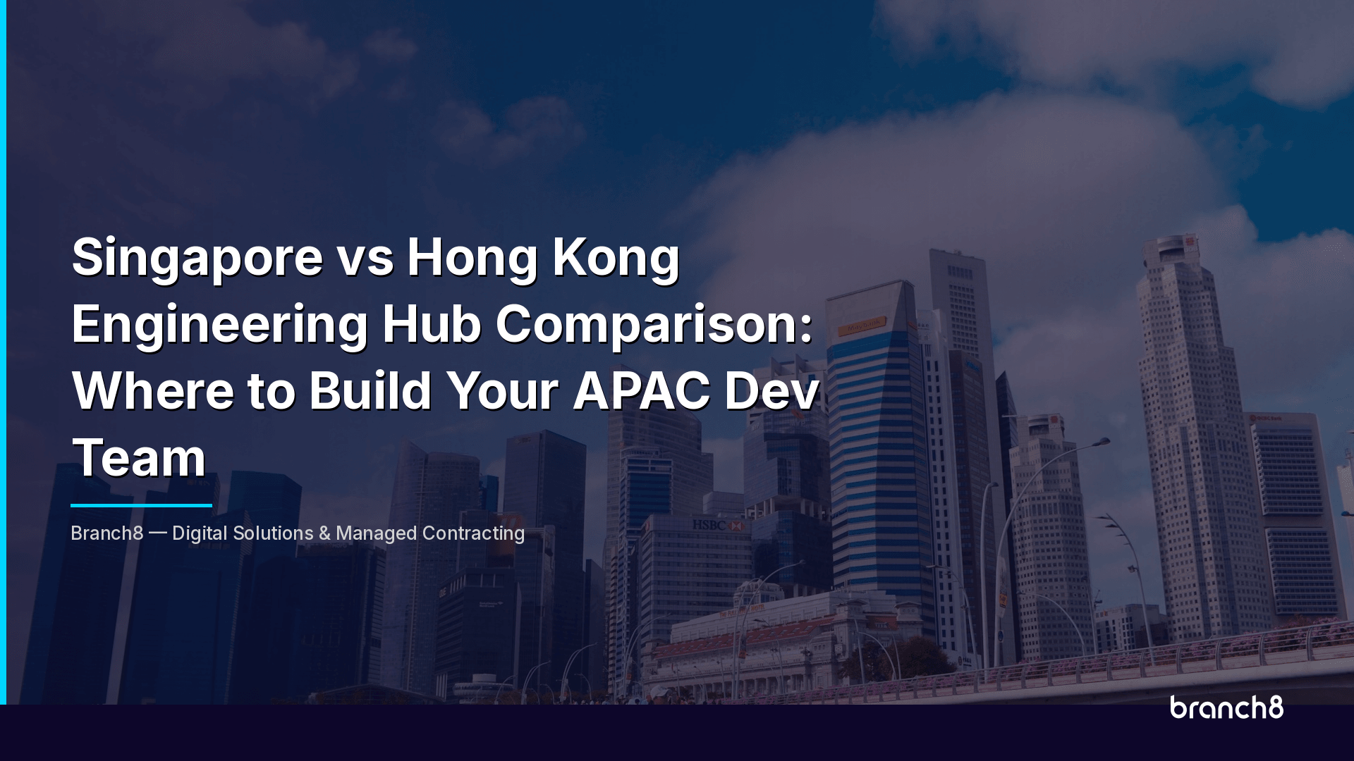 Singapore vs Hong Kong Engineering Hub Comparison: Where to Build Your APAC Dev Team - Hero Image