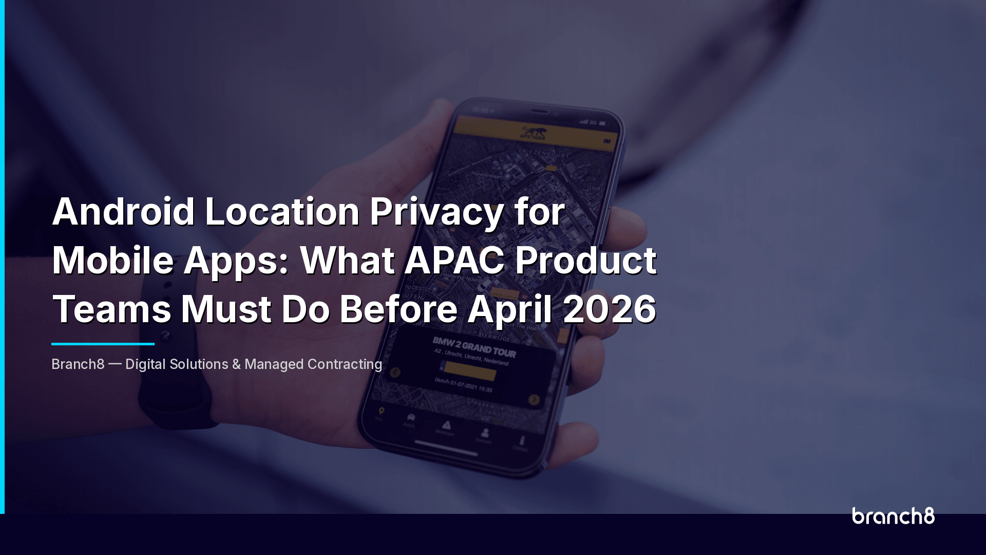 Android Location Privacy for Mobile Apps: What APAC Product Teams Must Do Before April 2026 - Hero Image