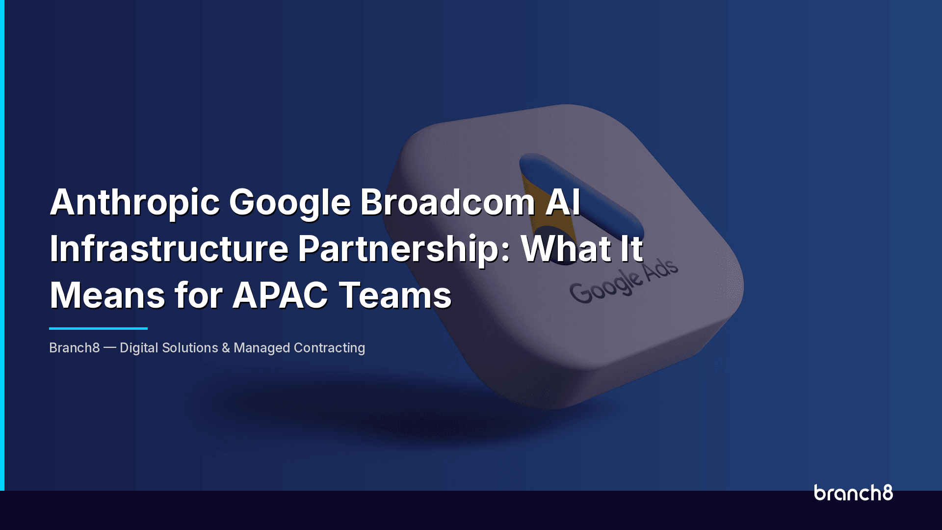 Anthropic Google Broadcom AI Infrastructure Partnership: What It Means for APAC Teams - Hero Image