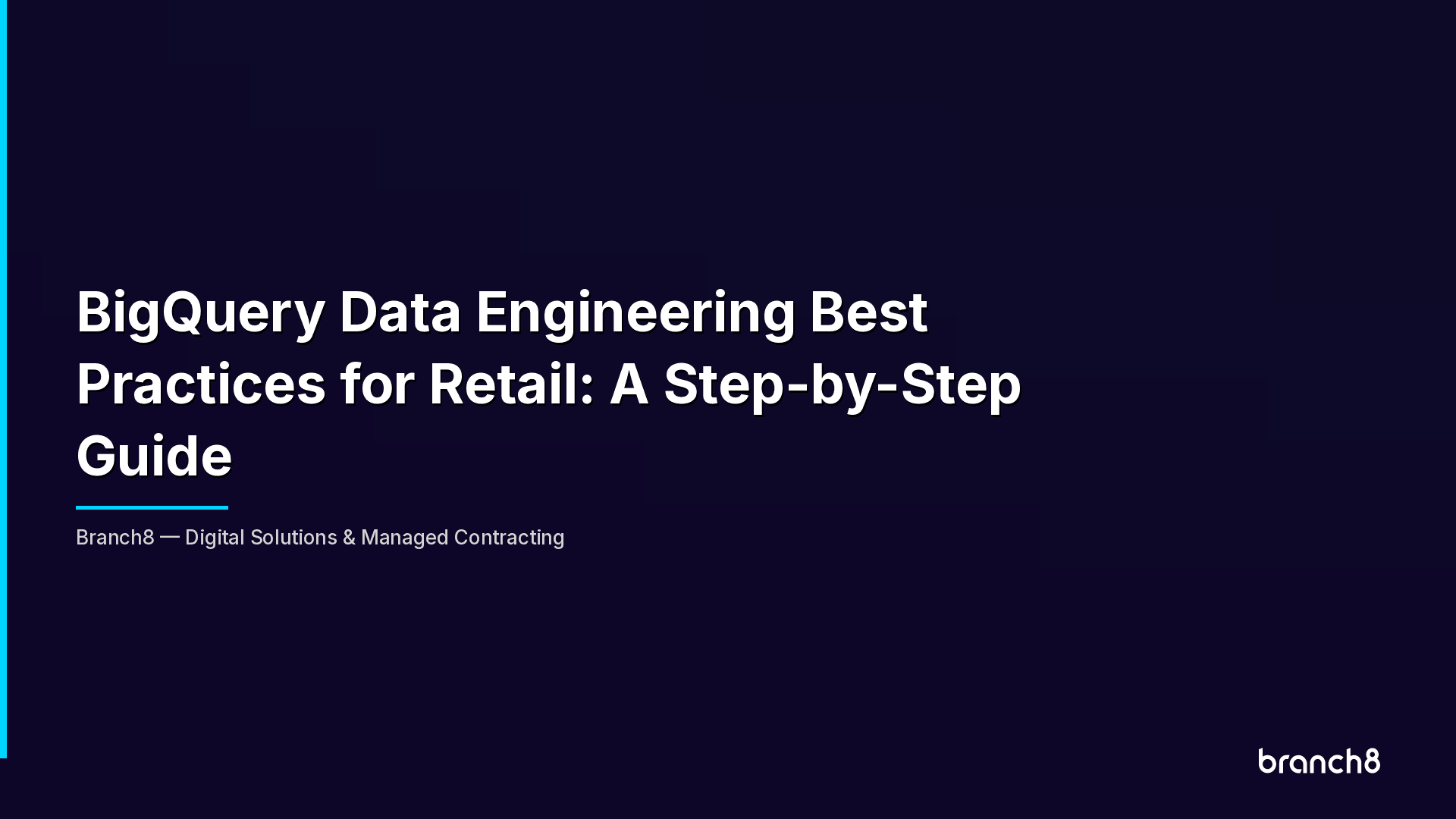 BigQuery Data Engineering Best Practices for Retail: A Step-by-Step Guide - Hero Image