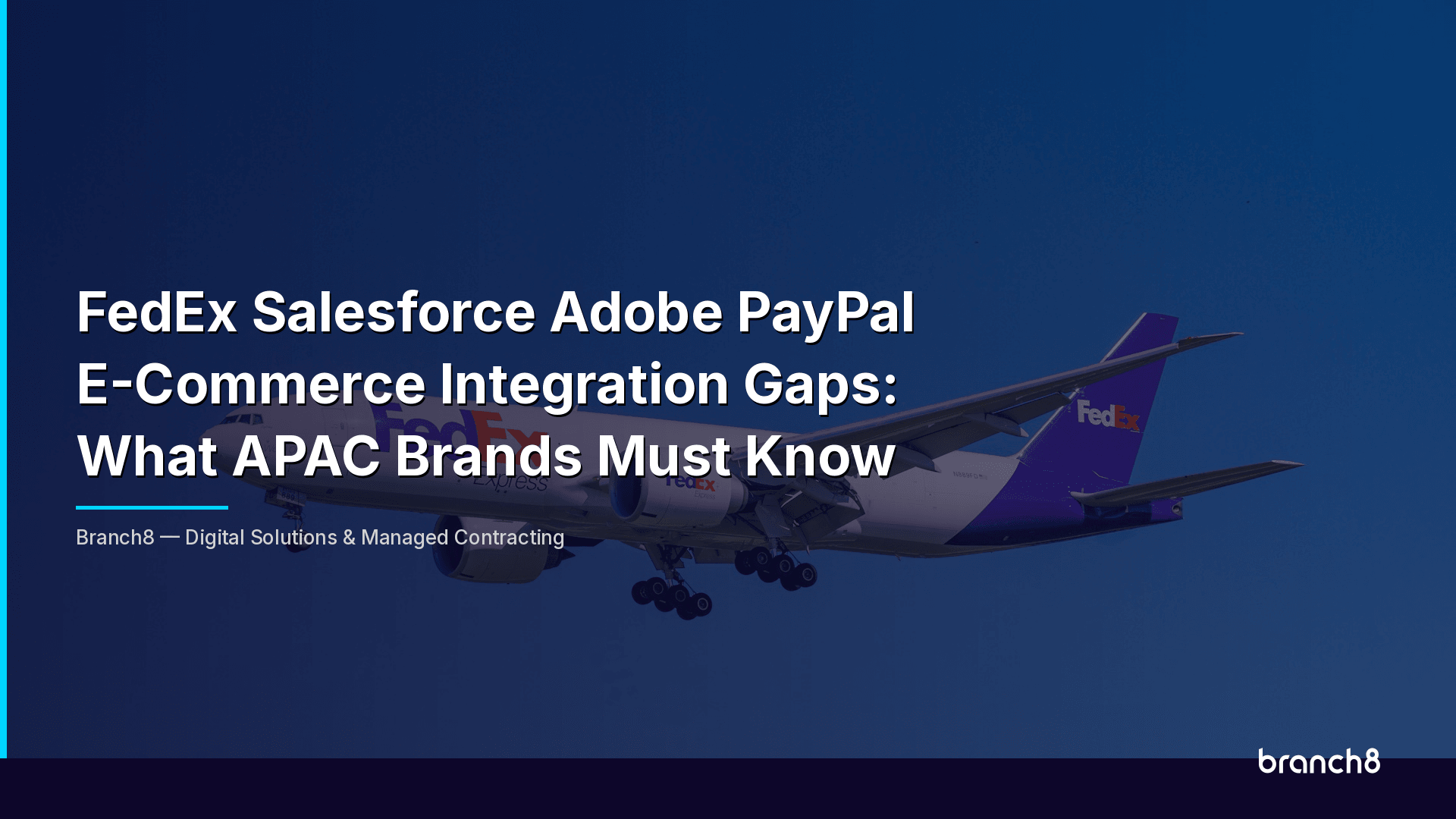 FedEx Salesforce Adobe PayPal E-Commerce Integration Gaps: What APAC Brands Must Know - Hero Image