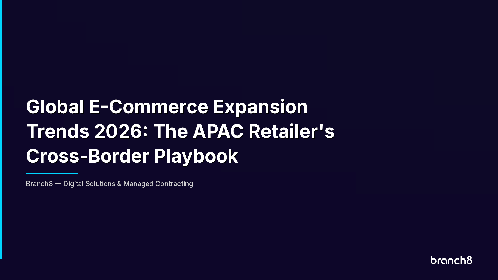 Global E-Commerce Expansion Trends 2026: The APAC Retailer's Cross-Border Playbook - Hero Image