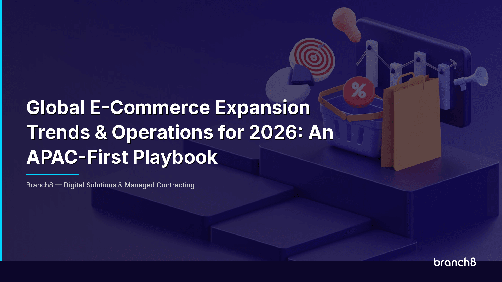 Global E-Commerce Expansion Trends & Operations for 2026: An APAC-First Playbook - Hero Image
