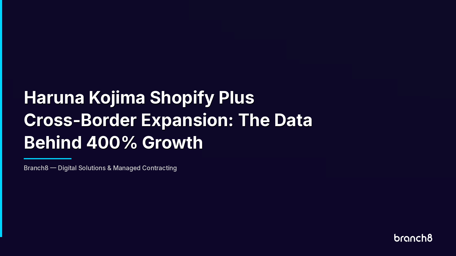 Haruna Kojima Shopify Plus Cross-Border Expansion: The Data Behind 400% Growth - Hero Image