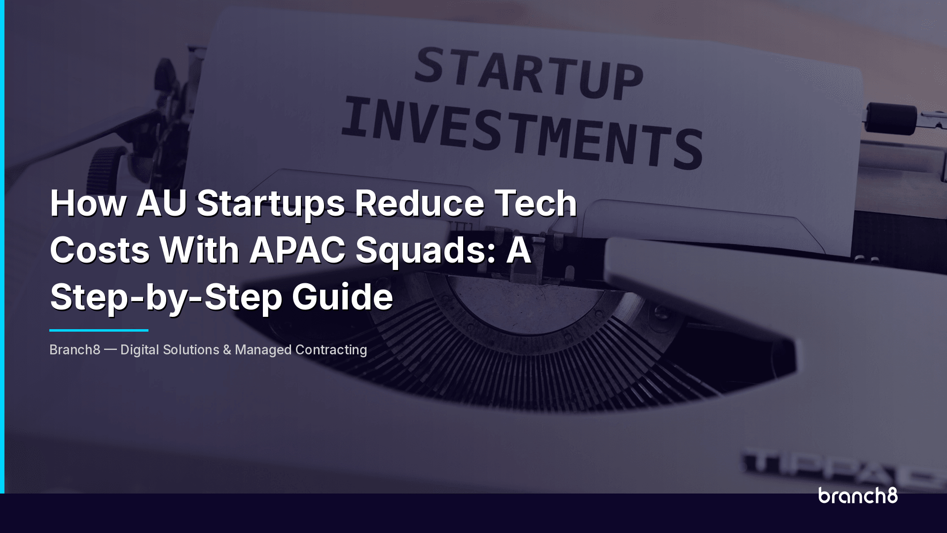 How AU Startups Reduce Tech Costs With APAC Squads: A Step-by-Step Guide - Hero Image