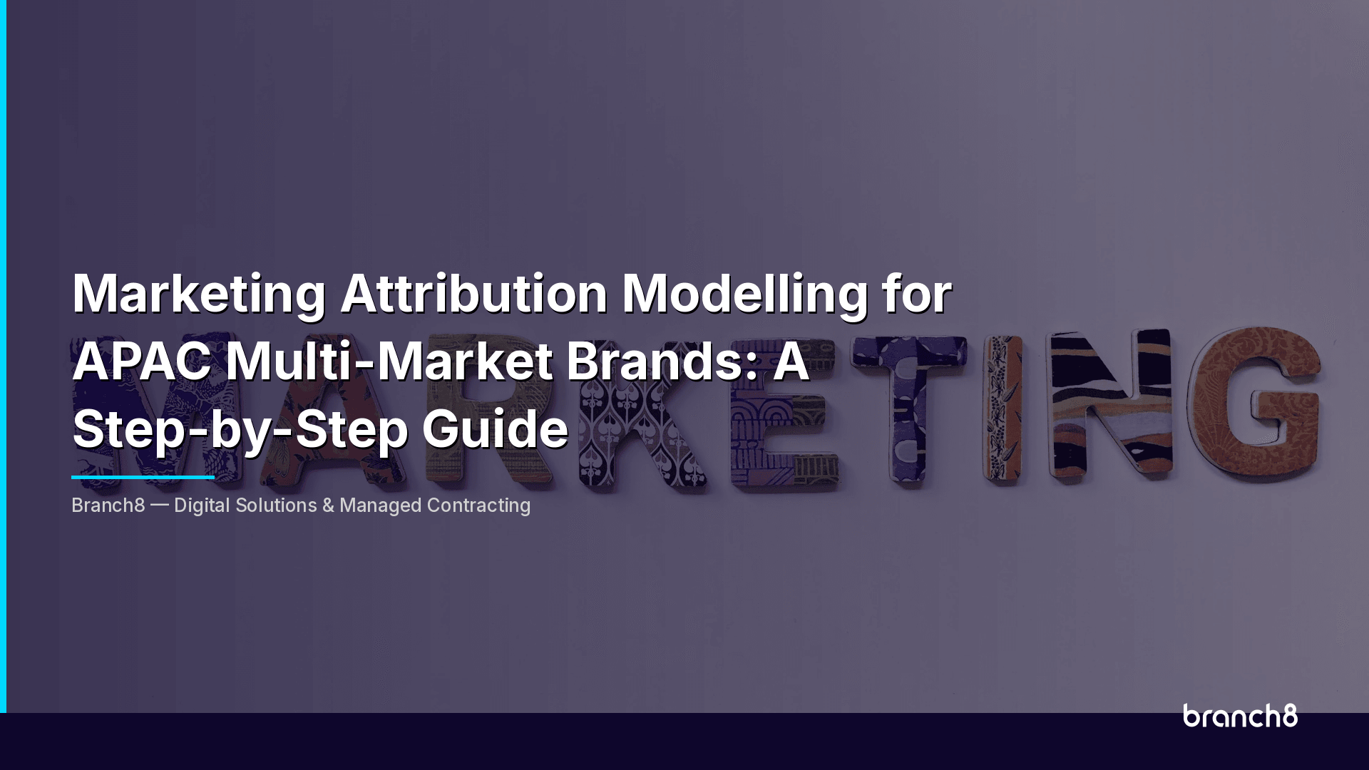 Marketing Attribution Modelling for APAC Multi-Market Brands: A Step-by-Step Guide - Hero Image